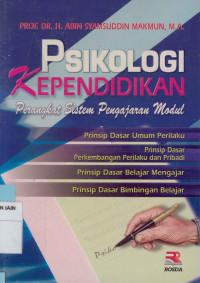 Image of Psikologi kependidikan: perangkat Sistem Pengajaran Modul prinsip dasar umum perilaku, prinsip dasar perkembangan perilaku dan pribadi, prinsip dasar belajar mengajar, prinsip dasar bimbingan belajar.