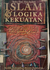 Image of Islam dan logika kekuatan : Buku suci para Syahid
