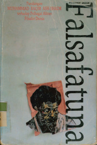 Image of Falsafatuna : Pandangan Muhammad Baqir Ash-Shardr terhadap berbagai aliran filsafat dunia