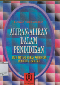 Image of Aliran-Aliran Dalam Pendidikan : Studi Tentang Aliran pendidikan Menurut Al-Ghazali