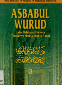 Image of Asbabul wurud : Latar belakang historis timbulnya hadits-hadits Rasul Jilid 3