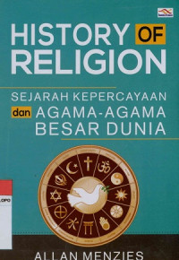 Image of History of religion : Sejarah kepercayaan dan agama-agama besar dunia