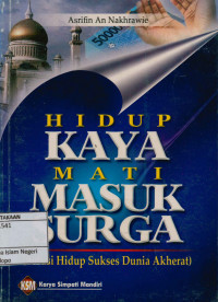 Image of Hidup kaya mati masuk surga : Solusi hidup sukses dunia akhirat