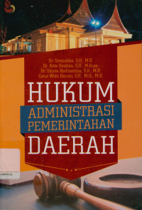 Image of Hukum administrasi pemerintah daerah: Sejarah,Asas,Kewenangan dan pengawasan penyelenggaraan pemerintah daerah