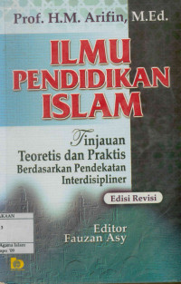 Image of Ilmu Pendidikan Islam : Tinajuan Teoritis dan Praktis Berdasarkan Pendekatan Interdisipliner