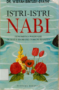 Image of Istri-Istri Nabi : Fenomena Poligami di mata seorang Tokoh Wanita