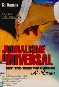 Image of Jurnalisme Universal menelusuri prinsip-prinsip da'wah bi al-qalam dalam Al-Qur'an