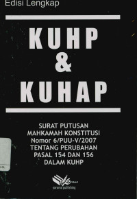 Image of KUHP & KUHAP surat putusan mahkamah konstitusi nomor 6/PUU-V/2007 tentang perubahan pasal 154 dan 156 dalam KUHP