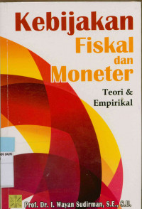 Image of Kebijakan fiskal dan moneter: Teori dan Empirikal