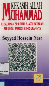 Image of Kekasih Allah Muhammad : Kedalaman spiritual & arti batiniah berbagai episode kehidupan