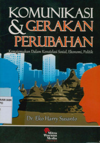Image of Komunikasi & gerakan perubahan : Kemajemukan dalam konstelasi sosial, ekonomi, politik