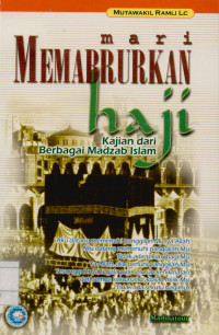 Image of Mari Memabrurkan Haji kajian dari berbagai Madzab Islam