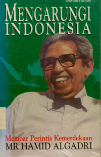 Image of Mengarungi Indonesia : Memoar perintis kemerdekaan MR Hamid Al-Qadri