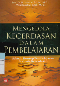 Image of Mengelola kecerdasan dalam pembelajaran : Sebuah konsep pembelajaran berbasis kecerdasan