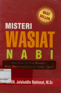Image of Misteri wasiat Nabi : Asal usul sunnah sahabat : Studi historiografis atas tarikh tasyri