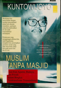 Image of Muslim Tanpa Masjid : Esai-Esai Agama, Budaya, dan Politik dalam Bingkai Strukturalisme Transendental