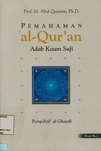 Image of Pemahaman Al-Qur'an Adab Kaum Sufi perspektif al-Ghazali