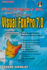 Image of Pemrograman SQL dengan microsoft visual foxpro 7.0 Studi kasus : Sistem komputerisasi akuntansi general ledger