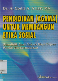 Image of Pendidikan (Agama)Untuk Membangun Etika Sosial,(Mendidik Anak Sukses Masa Depan Pandai Dan Bermanfaat)