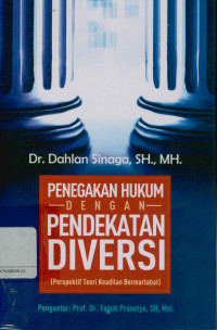 Image of Penegakan hukum dengan pendekatan diversi (Perspektif teori keadilan bermartabat)