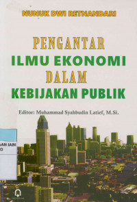 Image of Pengantar Ilmu Ekonomi dalam Kebijakan Publik