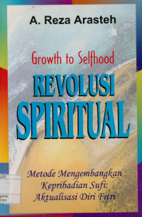 Image of Growth to Selfhood Revolusi Spiritual : Metode Mengembangkan Kepribadian Sufi : Aktualisasi diri Fitri