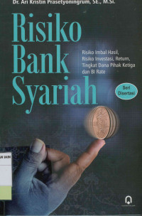 Image of Risiko bank Syariah : Risikol imbal hasil, risiko investasi, return, tingkat dana pihak ketiga dab BI rate