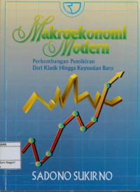Image of Makroekonomi modern; Perkembangan pemikiran dari klasik hingga Keynesian Baru