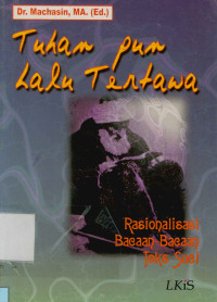 Image of Tuhan Pun Lalu Tertawa : Rasionalisasi Bacaan-Bacaan Teks Suci