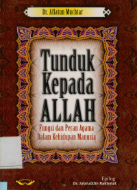 Image of Tunduk kepada Allah : Fungsi dan peran agama dalam kehidupan manusia