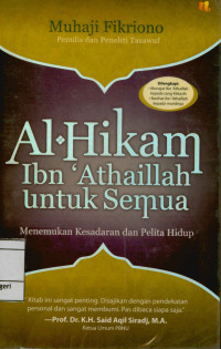 Image of Al-Hikam Ibn Athaillah untuk semua : menemukan kesadaran dan pelita hidup