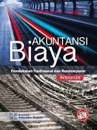Image of Akuntansi Biaya;  Pendekatan Tradisional dan Kontemporer