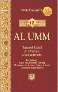 Image of AL UMM ; Tahqiq & Takhrij Dr. Rif'at Fauzi Abdul Muththalib Buku 12
