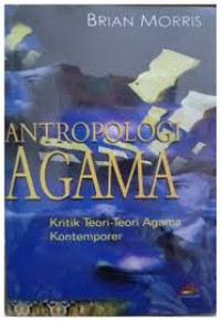 Image of Antropologi Agama; Kritik Teori-Teori Agama Kontemporer