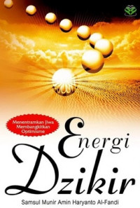 Image of Energi Dzikir: Menenteramkan Jiwa Membangkitkan Optimisme