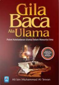 Image of Gila Baca Ala Ulama; Potret Keteladan Ulama dalam Menuntut Ilmu