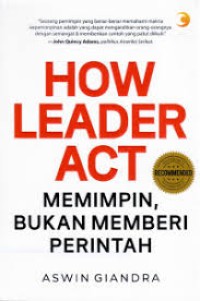 Image of How Leader Act; Memimpin, Bukan Memberi Perintah