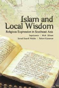 Image of Islam And Local Wisdom; Religious Expression in Southeast Asia