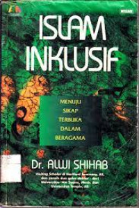 Image of Islam Inklusif : menuju sikap terbuka dalam beragama
