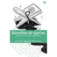 Image of Kearifan Al-Qur'an; Kumpulan Ayat yang tak Lekang Waktu