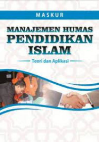 Image of Manajemen humas pendidikan Islam : Teori dan aplikasi