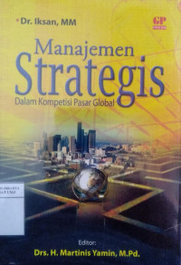 Image of Manajemen strategis : Dalam kompetisi pasar global