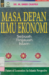 Image of Masa depan ilmu ekonomi; sebuah Tinjauan ISlam
