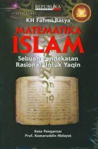 Image of Matematika islam: Sebuah pendekatan Rasional untuk yaqin