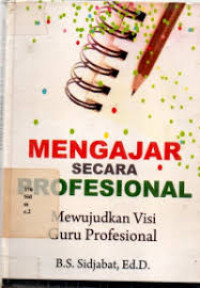 Image of Mengajar  Secara Profesional; Mewujudkan Visi Guru Profesional