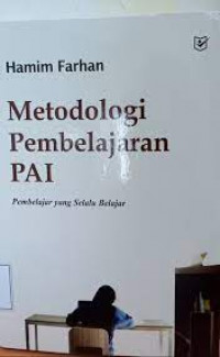Image of Metodologi pembelajaran PAI : Pembelajar yang selalu belajar