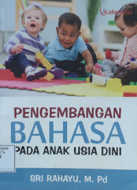 Image of Pengembangan bahasa : Pada anak usia dini