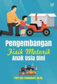 Image of Pengembangan Fisik Motorik Anak Usia Dini