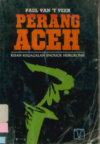 Image of Perang Aceh kisah Kegagalan Snouck Hurgronje