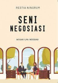 Image of Seni negosiasi : Intisari ilmu negosiasi